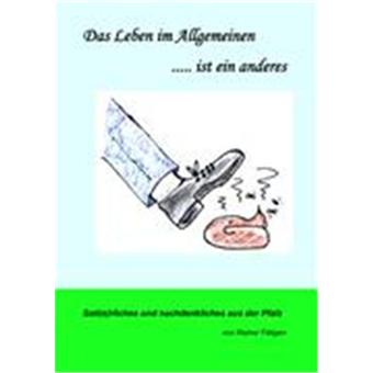 Das Leben im Allgemeinen... ist ein anderes - 1